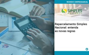 Reparcelamento Simples Nacional Entenda As Novas Regras Organização Contábil Lawini - Pontual Consultoria Financeira