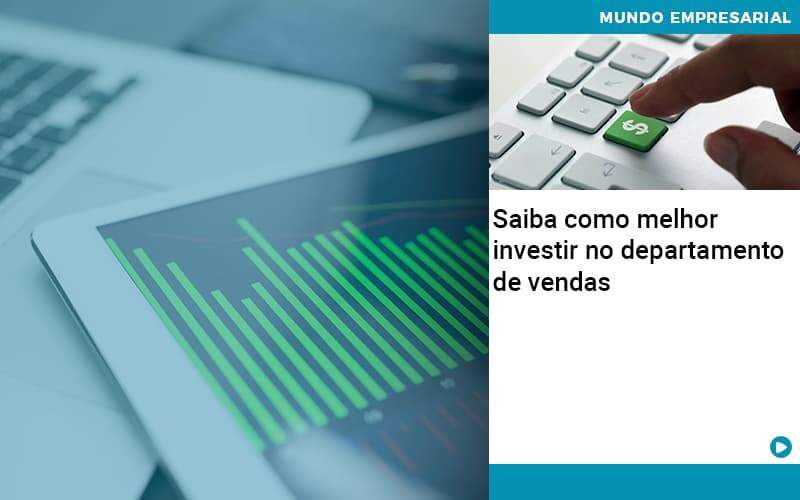 Saiba Como Melhor Investir No Departamento De Vendas Organização Contábil Lawini - Pontual Consultoria Financeira