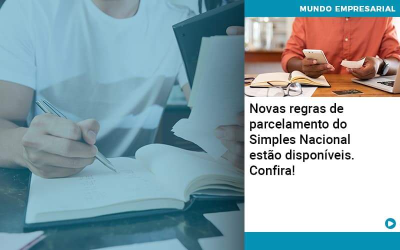 Novas Regras De Parcelamento Do Simples Nacional Estao Disponiveis Confira Organização Contábil Lawini - Pontual Consultoria Financeira