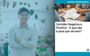 Certidao Negativa E Positiva O Que Sao E Para Que Servem - Pontual Consultoria Financeira