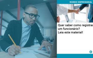 Quer Saber Como Registrar Um Funcionario Lia Este Material - Pontual Consultoria Financeira