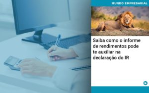 Saiba Como O Informe De Rendimento Pode Te Auxiliar Na Declaracao De Ir - Pontual Consultoria Financeira