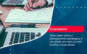 Quer Saber Como O Planejamento Estrategico E Um Aliado Em Meio A Crise Confira Nossas Dicas 2 - Pontual Consultoria Financeira