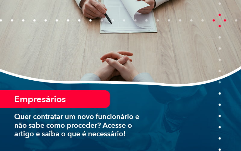 Quer Contratar Um Novo Funcionario E Nao Sabe Como Proceder Acesse O Artigo E Saiba O Que E Necessario 1 1 - Pontual Consultoria Financeira