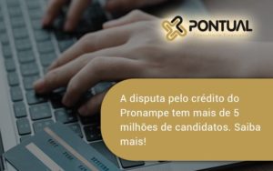 A Disputa Pelo Crédito Do Pronampe Tem Mais De 5 Milhões De Candidatos. Saiba Mais Pontual - Pontual Consultoria Financeira