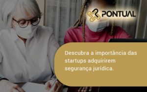 Descubra A Importancia Das Startups Pontual - Pontual Consultoria Financeira