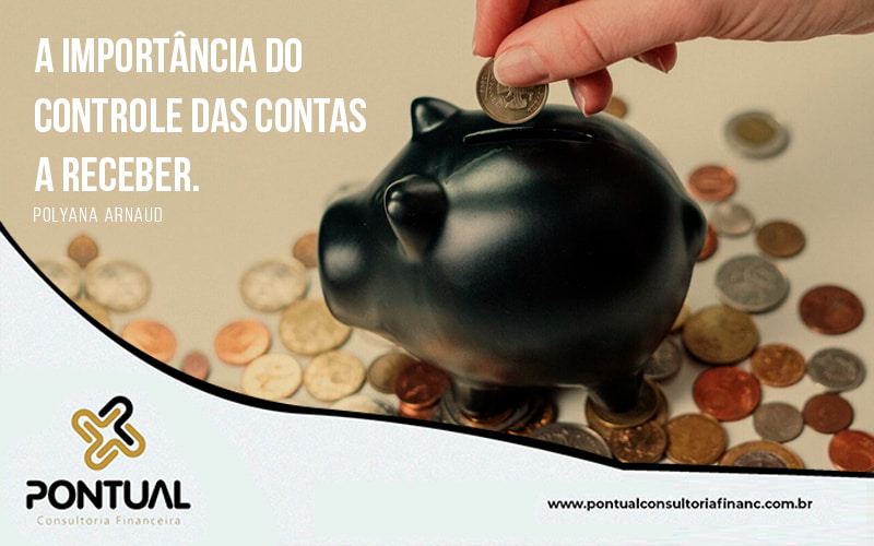 A Importancia Do Controle Das Contas A Receber Blog - Pontual Consultoria Financeira